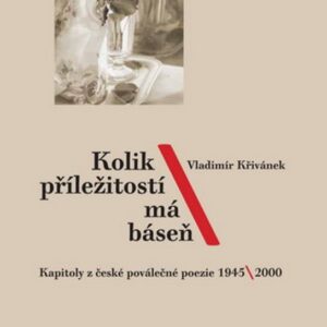 Kolik příležitostí má báseň (Vladimír Křivánek) (česky)