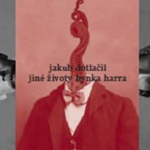 Jiné životy Hynka Harra (Jakub Dotlačil) (česky)