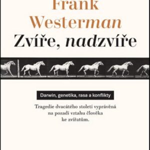 Zvíře, nadzvíře (Frank Westerman) (česky)