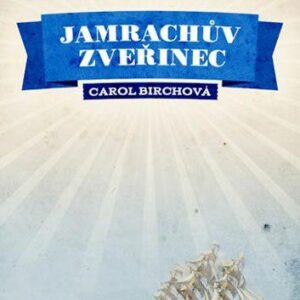Jamrachův zvěřinec (Birchová Carol) (česky)