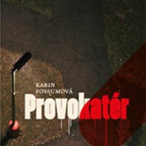 Provokatér (Karin Fossum) (česky)