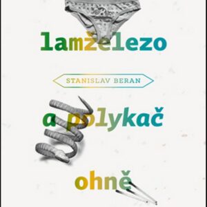 Žena lamželezo a polykač ohně (Stanislav Beran) (česky)