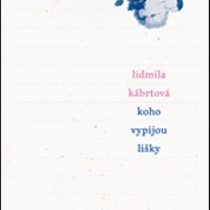 Koho vypijou lišky (Lidmila Kábrtová) (česky)