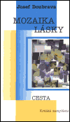 Mozaika lásky (Doubrava, Josef) (česky)