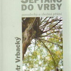 Šeptáno do vrby (Petr Vrbacký) (česky)