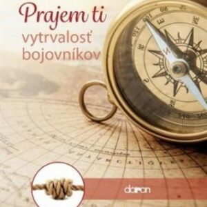 Prajem ti vytrvalosť bojovníkov