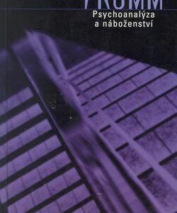 Psychoanalýza a náboženství (Erich Fromm) (česky)