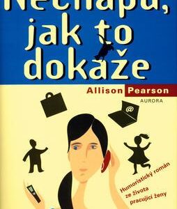 Nechápu, jak to dokáže (Allison Pearson) (česky)