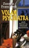 Volám psychiatra aneb Návod na dokonalé manželství (Zuzana Francková) (česky)