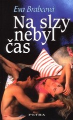 Na slzy nebyl čas (Eva Brabcová) (česky)