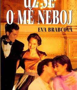 Už se o mě neboj (Eva Brabcová) (česky)