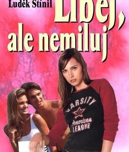 Líbej, ale nemiluj (Luděk Stínil) (česky)