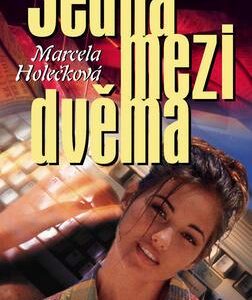 Jedna mezi dvěma (Marcela Holečková) (česky)