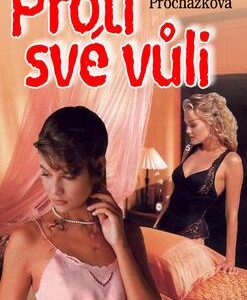 Proti své vůli (Iveta Procházková) (česky)