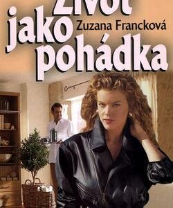 Život jako pohádka (Zuzana Francková) (česky)