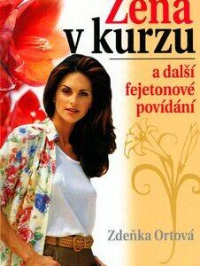Žena v kurzu a další fejetonové pov. (Zdeňka Ortová) (česky)