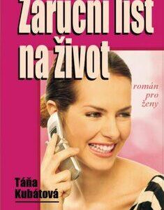 Záruční list na život (Táňa Kubátová) (česky)