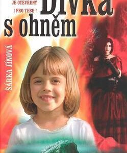 Dívka s ohněm aneb Klub čarodívek je otevřený i pro tebe! (Šárka Jínová) (česky)