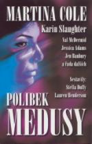 Polibek Medusy (Karin Slaughter,Martina Cole,Val McDermid,Jessica Adams,Jen Banbury) (česky)