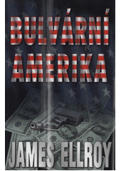 Bulvární Amerika (Ellroy James) (česky)