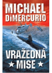 Vražedná mise (Michael DiMercurio) (česky)
