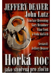 Horká noc jako stvořená pro zločin (Jeffery Deaver) (česky)