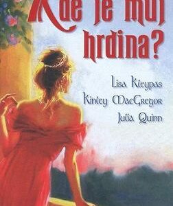 Kde je můj hrdina? (Lisa Kleypas) (česky)