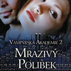 Vampýrská akademie 2 - Mrazivý polibek (Richelle Mead) (česky)