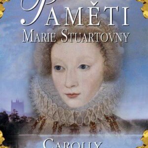 Paměti Marie Stuartovny (Carolly Erickson) (česky)