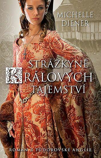Strážkyně králových tajemství (Michelle Diener) (česky)