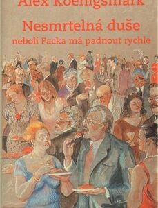 Nesmrtelná duše neboli Facka má padnout rychle (Alex Koenigsmark) (česky)