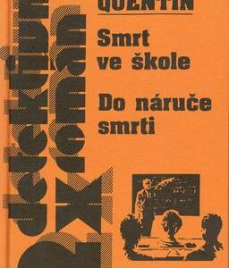 Smrt ve škole edice 2x (Patrik Quentin) (česky)