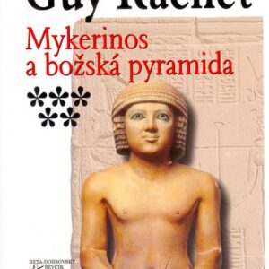 Mykerinos a božská pyramida (Guy Rachet) (česky)