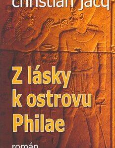 Z lásky k ostrovu Philae (Christian Jacq) (česky)