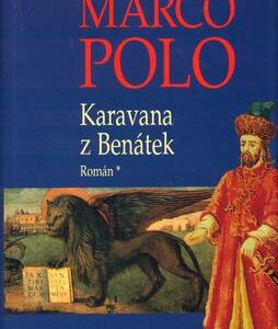 Marco Polo Karavana z Benátek (Muriel Romana) (česky)