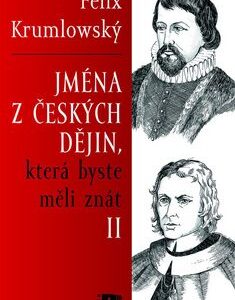 Jména z českých dějin, která byste měli znát (Felix Krumlowský) (česky)