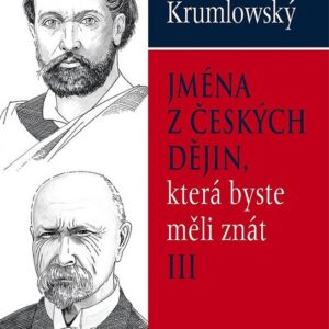 Jména z českých dějin, která byste měli znát III (Felix Krumlowský) (česky)