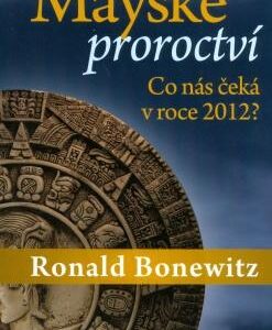 Mayské proroctví (Bonewitz Ronald) (česky)