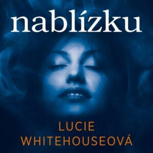 Nablízku (Lucie Whitehouseová) (česky)