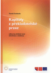 Kapitoly z překladatelské praxe : odborný překlad mezi němčinou a češtinou (Tomáš Svoboda)