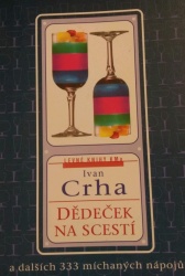 Dědeček na scestí a dalších 333 míchaných nápojů (Ivan Crha) (česky)
