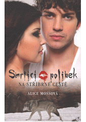 Smrtící polibek, Na stříbrné cestě (Alice Moss) (česky)