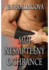 Můj nesmrtelný ochránce (Jen Holling) (česky)