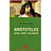 Aristoteles aneb umění moudrosti (Bertrand Vergely) (česky)