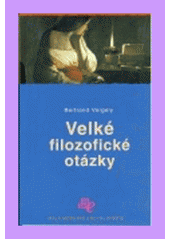Velké filozofické otázky (Bertrand Vergely) (česky)