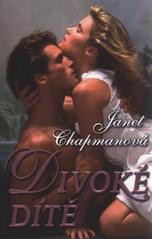 Divoké dítě (Janet Chapman) (česky)