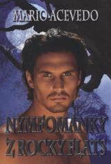 Nymfomanky z Rocky Flats (Mario Acevedo) (česky)