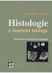 Histologie a buněčná biologie - Opakován (Douglas F. Paulsen) (česky)