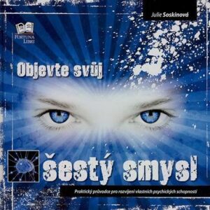 Objevte svůj šestý smysl (Julie Soskinová) (česky)