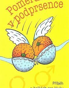 Pomeranče v podprsence (Ivona Březinová) (česky)